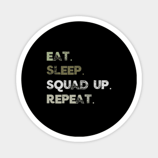 Eat Sleep Squad Up Repeat Funny Gamer Streamer Magnet